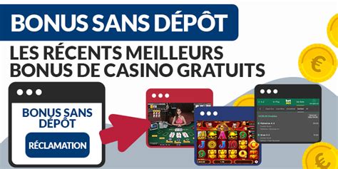 Bonus Sans Dépôt Nouveaux Casinos Sans Offres de Dépôt.